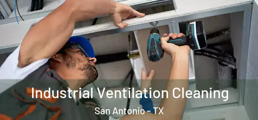  Industrial Ventilation Cleaning San Antonio - TX